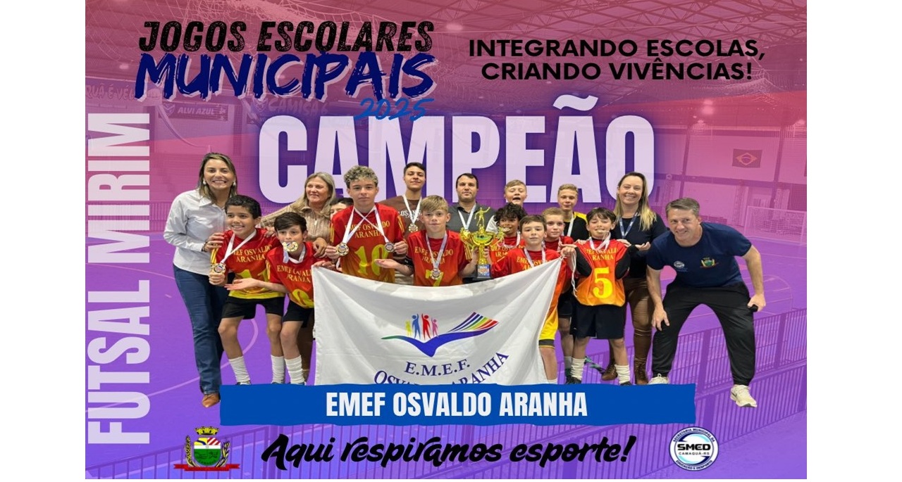 EMEF OSVANDO ARANHA CAMPEÃO MIRIM