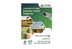 lançamento do Projeto Interior Mais Seguro,